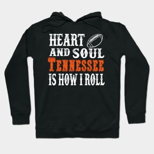 Heart And Soul Tennessee Is How I Roll Hoodie